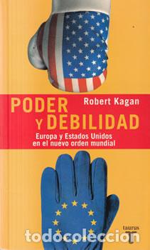 Libros: Poder y debilidad - Robert Kagan - Foto 1