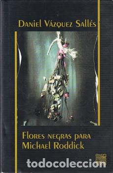 Libros: Flores negras para Michael Roddick - Daniel V&aacute;zquez Sall&eacute;s - Foto 1