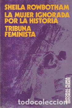 Libros: La mujer ignorada por la historia - Sheila Rowbotham - Foto 1