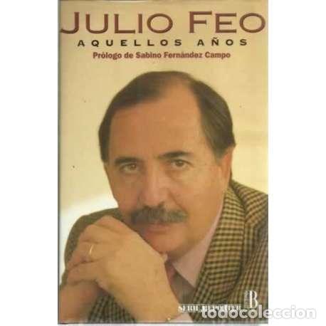 Libros: Aquellos a&ntilde;os - Julio Feo - Foto 1