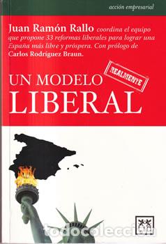 Libros: Un modelo liberal - Juan Ram&oacute;n Rallo - Foto 1