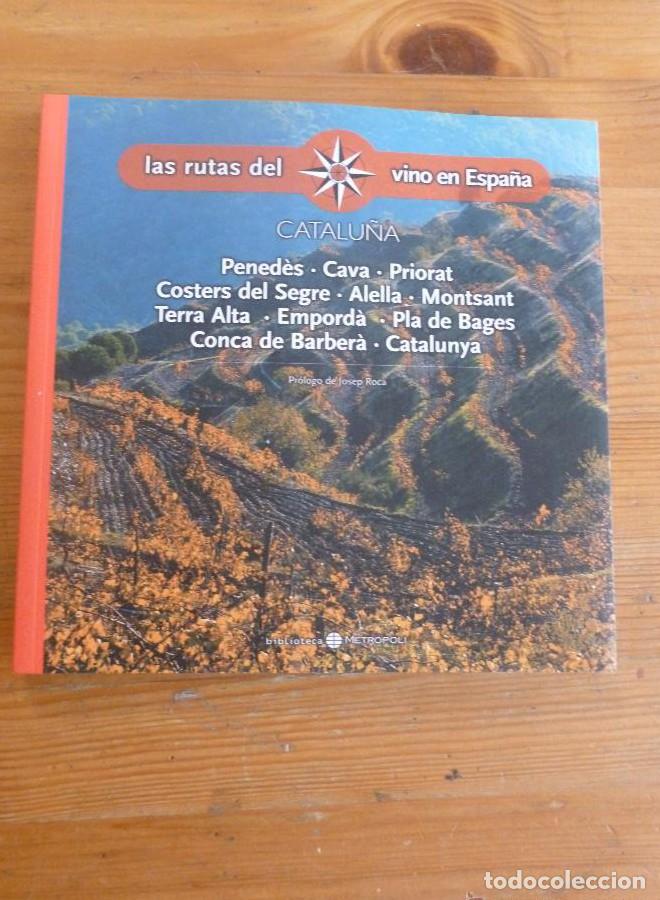 Libros: LAS RUTAS DEL VINO EN ESPA&Ntilde;A. CATALU&Ntilde;A . METROPOLI. 2006 117 PAG -