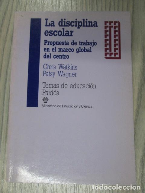 Libros: LA DISCIPLINA ESCOLAR - Chris Watkins, Patsy Wagner