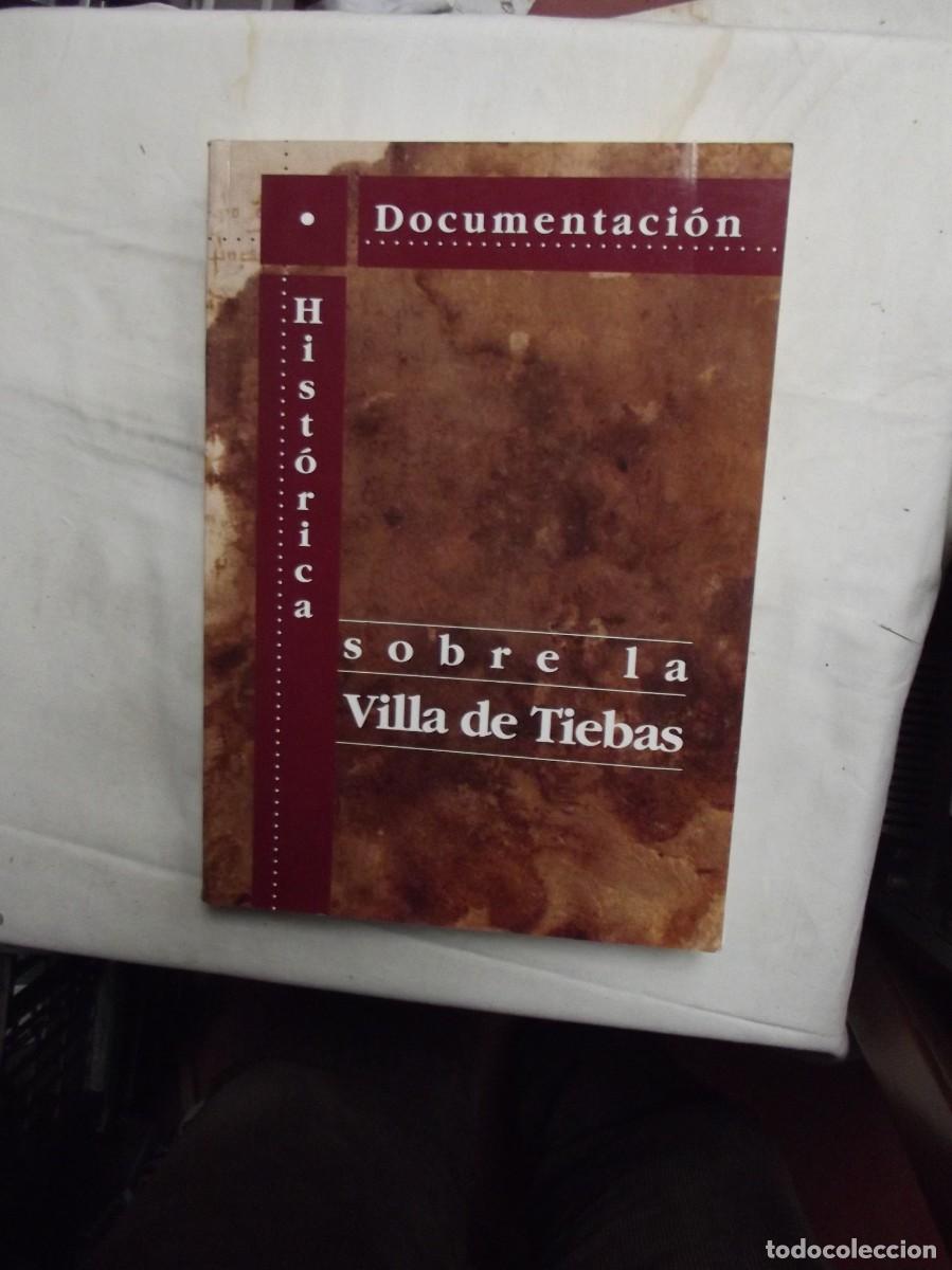 Libros: DOCUMENTACION HISTORICA SOBRE LA VILLA DE TIEBAS