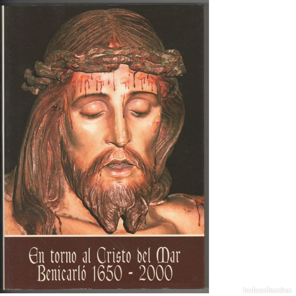 Libros: En torno al Cristo del Mar Benicarl&oacute; 1650-2000. - Foto 1