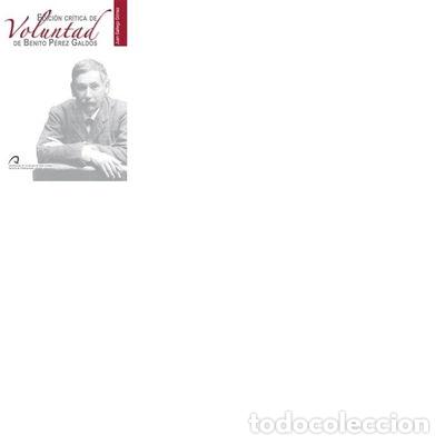 Libros: Edici&oacute;n cr&iacute;tica de voluntad de Benito P&eacute;rez Gald&oacute;s- 9788492777013