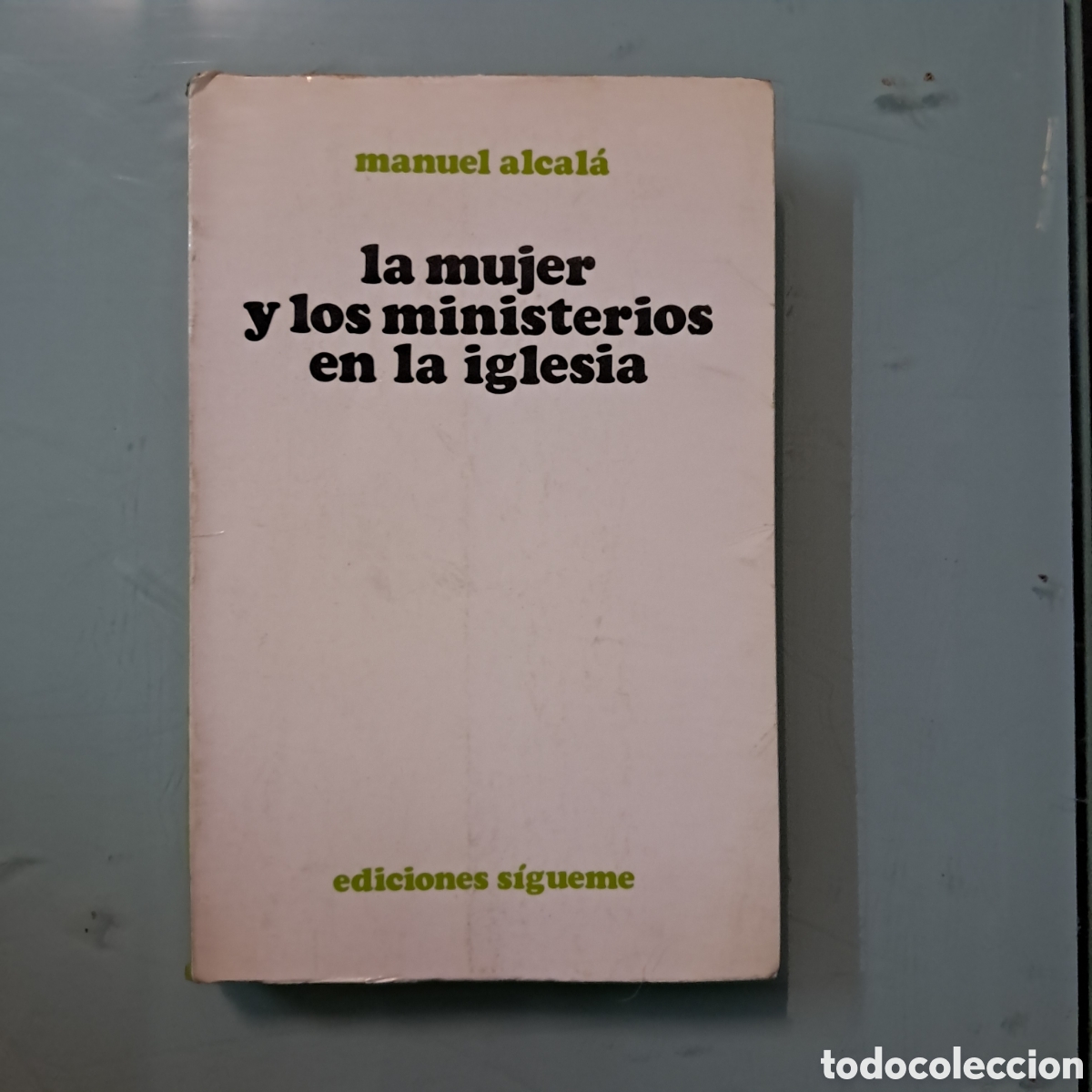 Libros: Manuel Alcal&aacute;, La.mujer y los ministerios en la iglesia - Foto 1