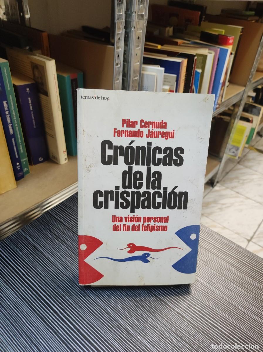 Libros: Cr&oacute;nicas de la crispaci&oacute;n P. Cernuda y F. J&aacute;uregui Temas de Hoy - Foto 1