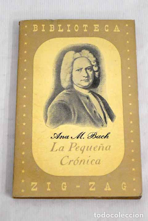 Libros: La peque&ntilde;a cr&oacute;nica: Bach, Ana M..- Bach, Ana M.