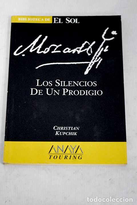 Libros: Mozart, los silencios de un prodigio.- Kupchik, Christian