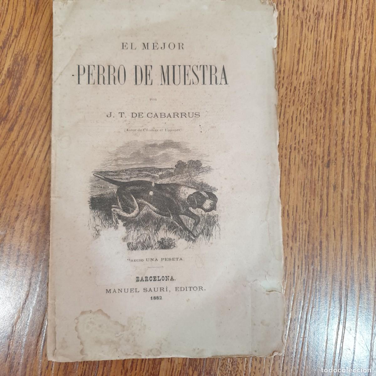 Libros: EL MEJOR PERRO DE MUESTRA . J.T. Cabarrus . 1882 - Foto 1