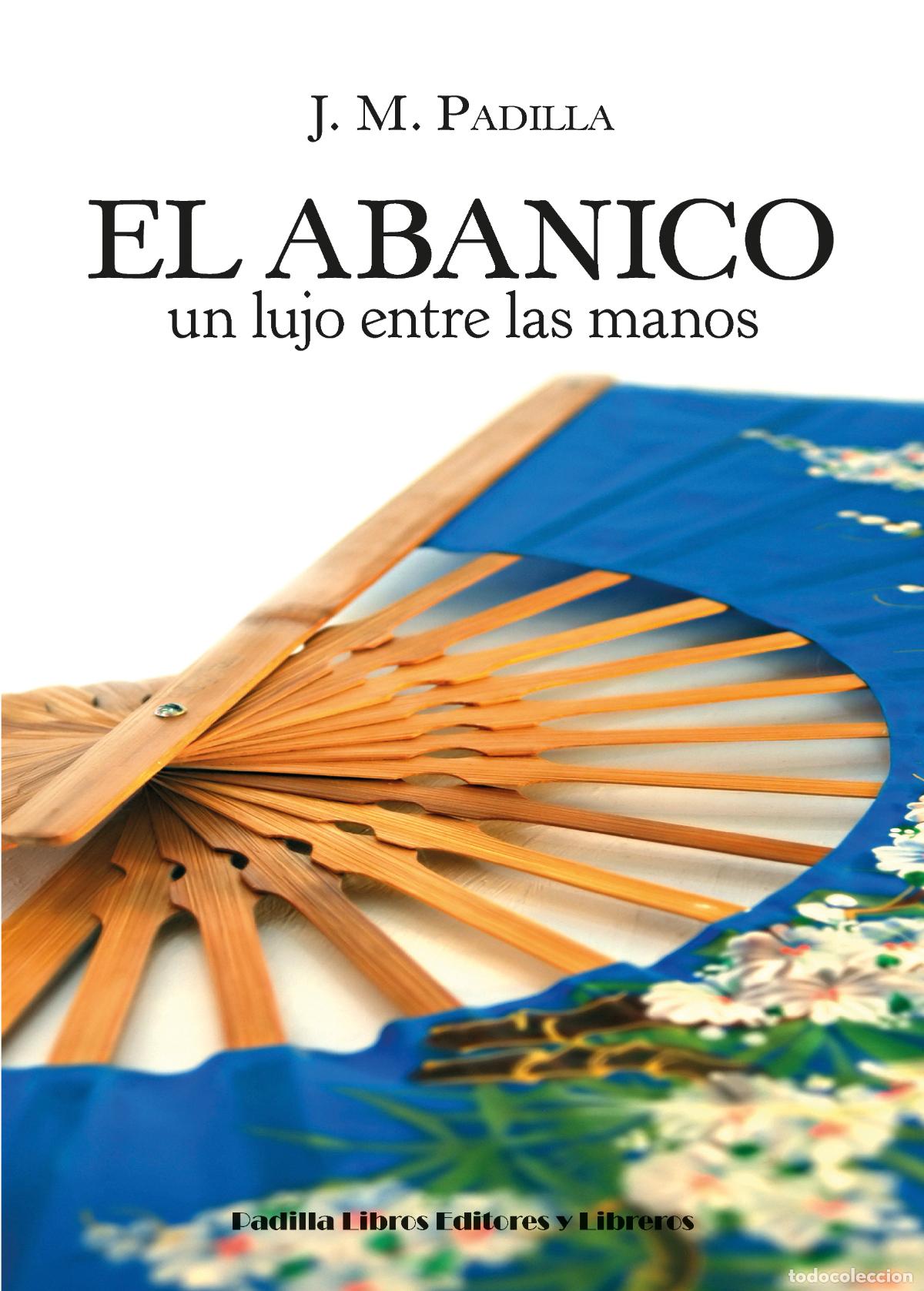 Libri di seconda mano: EL ABANICO - PADILLA MONGE, JOS&Eacute; MANUEL