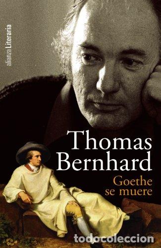 Libros: Goethe se muere - Bernhard, Thomas - Foto 1