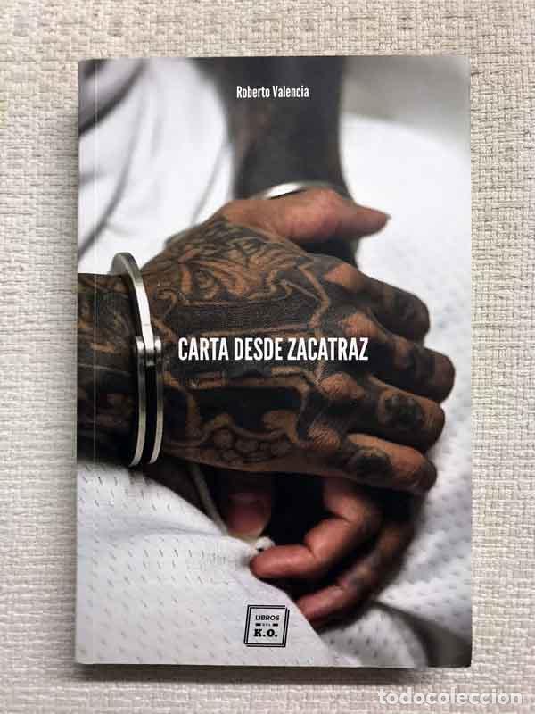 Libros: Carta desde Zacatraz - Roberto Valencia - Foto 1