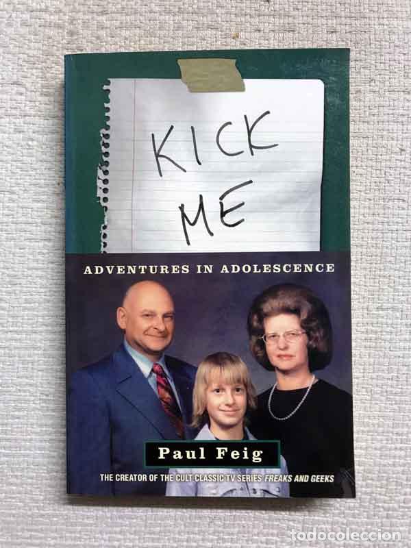 Libros: Kick Me. Adventures in Adolescence - Paul Feig - Foto 1