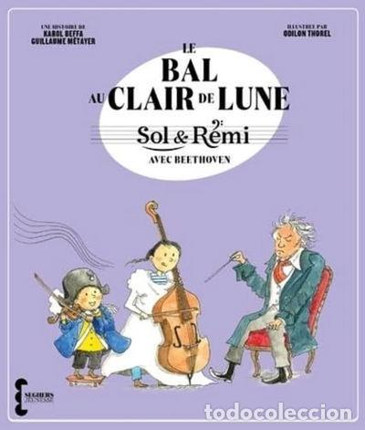 Libros: Le bal au clair de lune: Sol & R&eacute;mi avec Beethoven- 9782232145728