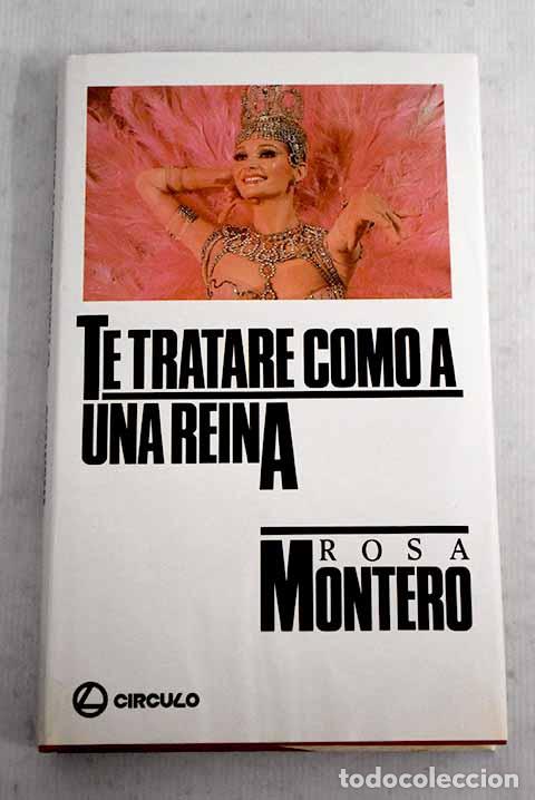 Libros: Te tratar&eacute; como a una reina.- Montero, Rosa - Foto 1