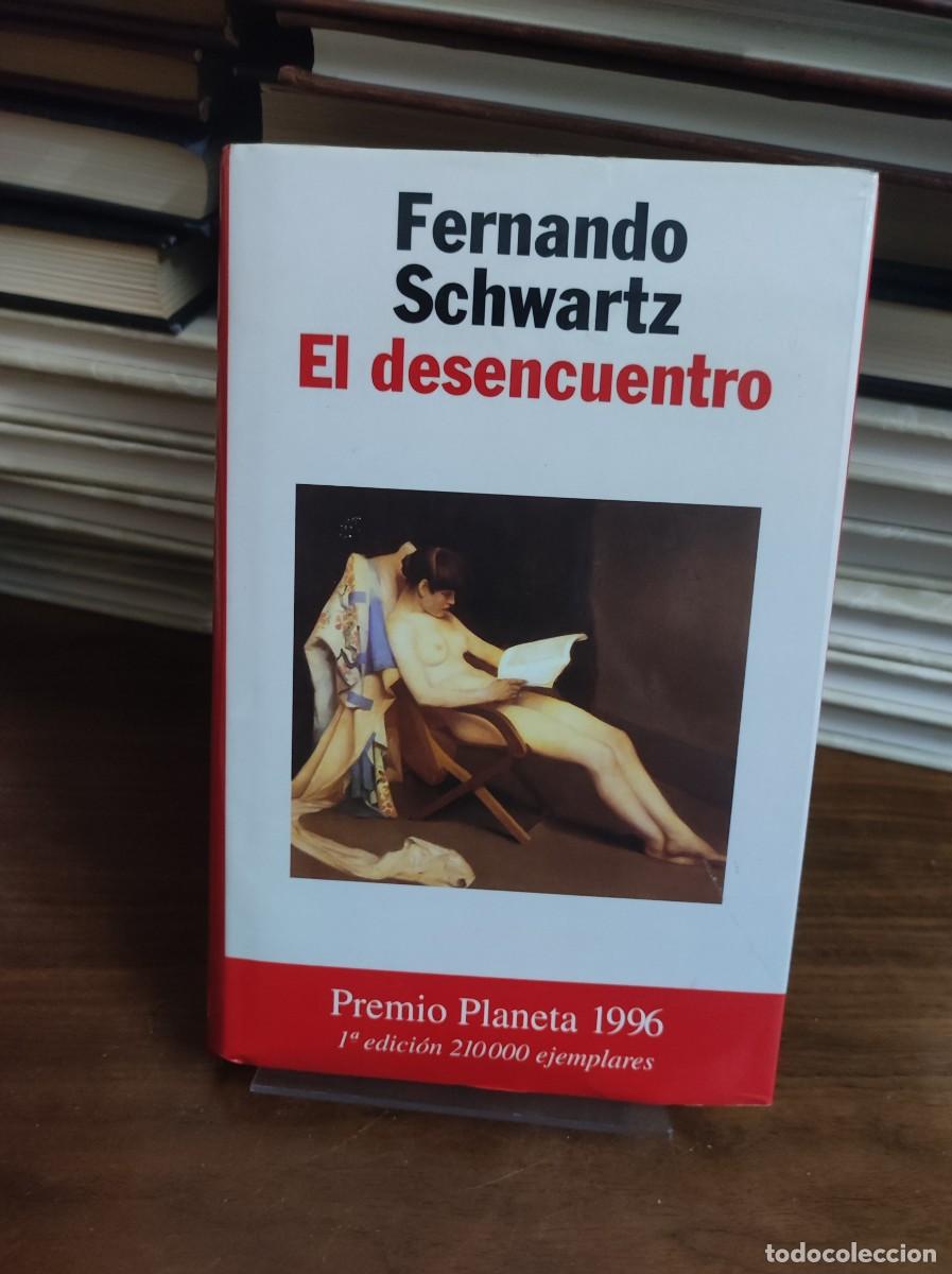 Libros: El desencuentro Fernando Schwartz / Planeta - Foto 1