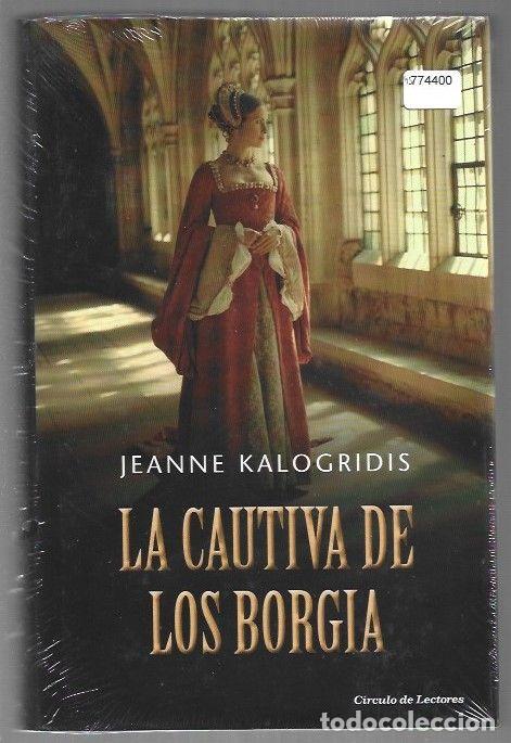 Libros: CAUTIVA DE LOS BORGIA - LA - KALOGRIDIS, JEANNE - Foto 1