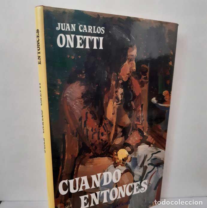 Libros: CUANDO ENTONCES - ONETTI, JUAN CARLOS - Foto 1