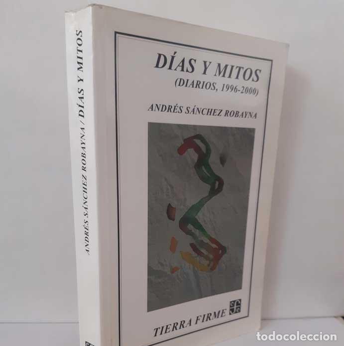 Libri di seconda mano: D&Iacute;AS Y MITOS (DIARIOS, 1996-2000) - S&Aacute;NCHEZ ROBAYNA, ANDR&Eacute;S