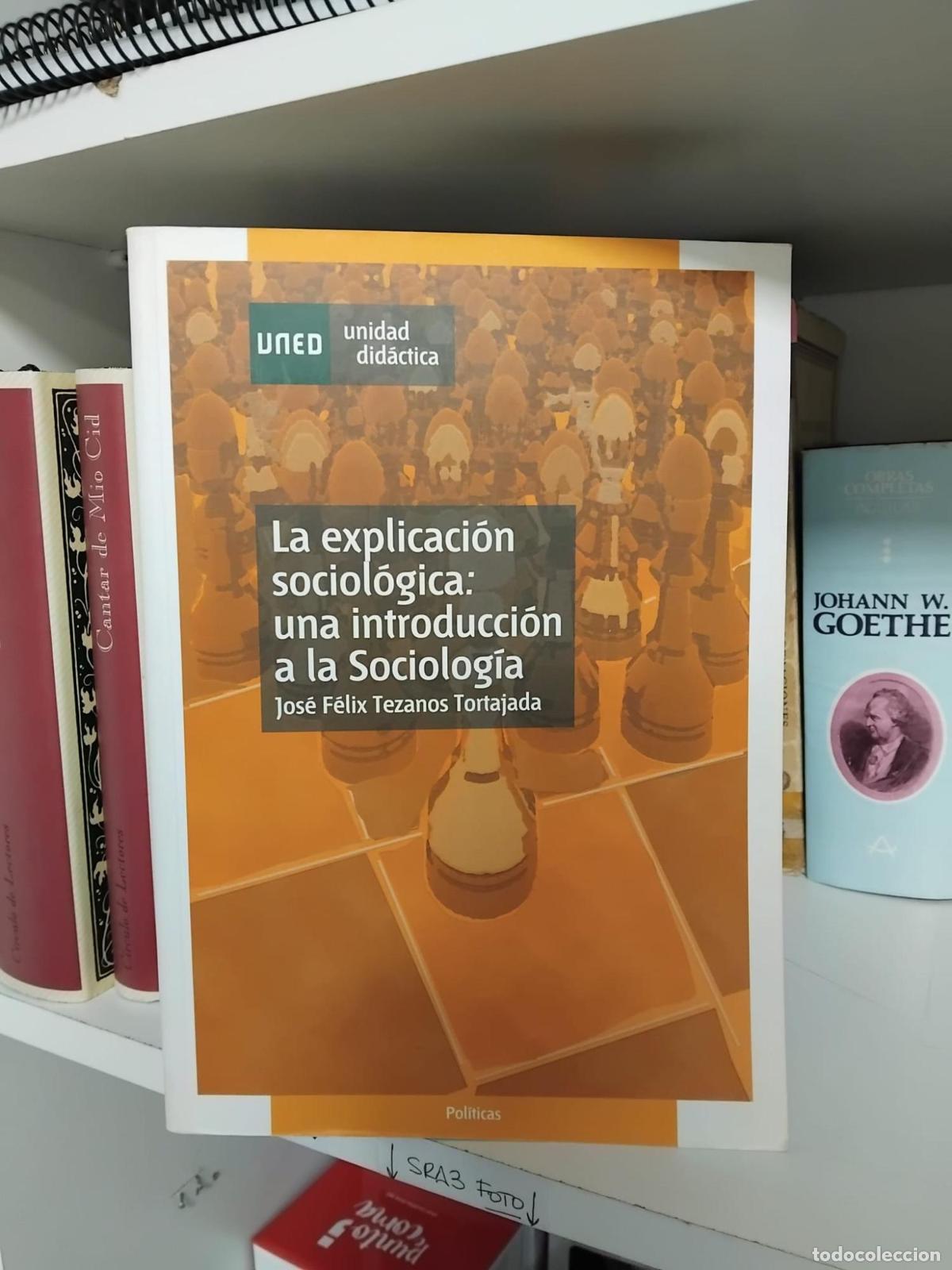 Libros: La explicaci&oacute;n sociol&oacute;gica: una introducci&oacute;n a la sociolog&iacute;a - Tezanos Tortajada, Jose Felix