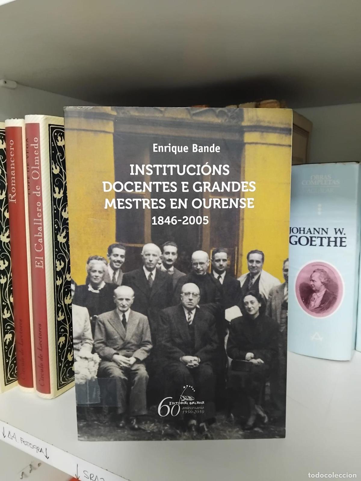 Libros: Institucions docentes e grandes mestres en ourense 1846-2005 - BANDE, ENRIQUE