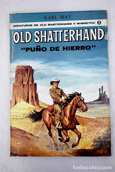 Libros: Old Shatterhand Pu&ntilde;o de hierro .- May, Karl - Foto 1