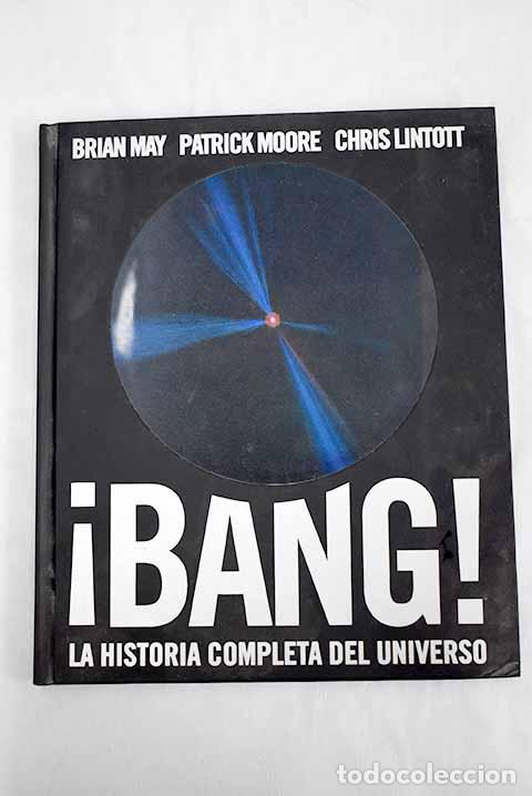 Libros: &iexcl;Bang!: la historia completa del universo.- May, Brian - Foto 1