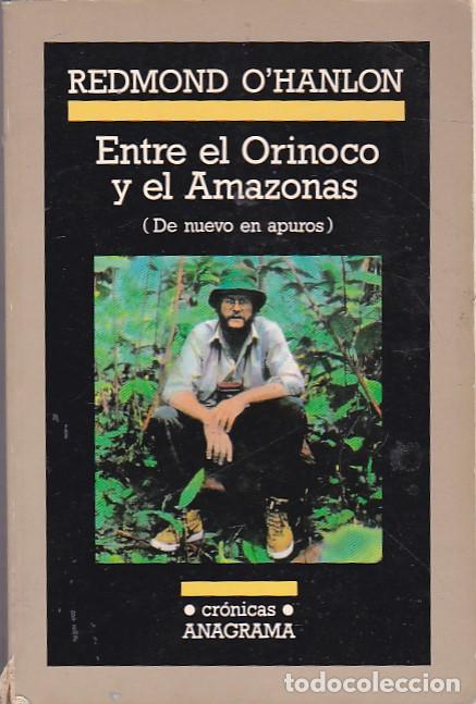 Libros: ENTRE EL ORINOCO Y EL AMAZONAS (DE NUEVO EN APUROS). - O&acute;HANLON. Redmond. - Foto 1
