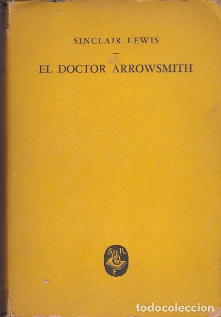 Libros: EL DOCTOR ARROWSMITH (LA NOVELA DEL MEDICO). - LEWIS, Sinclair. - Foto 1