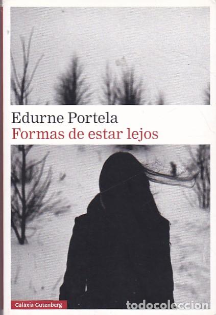 Libros: FORMAS DE ESTAR LEJOS. - PORTELA, Edurne. - Foto 1