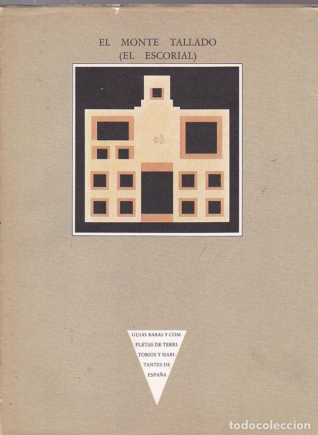 Libros: EL MONTE TALLADO ( EL ESCORIAL). - CORTINA, Francisco. - Foto 1