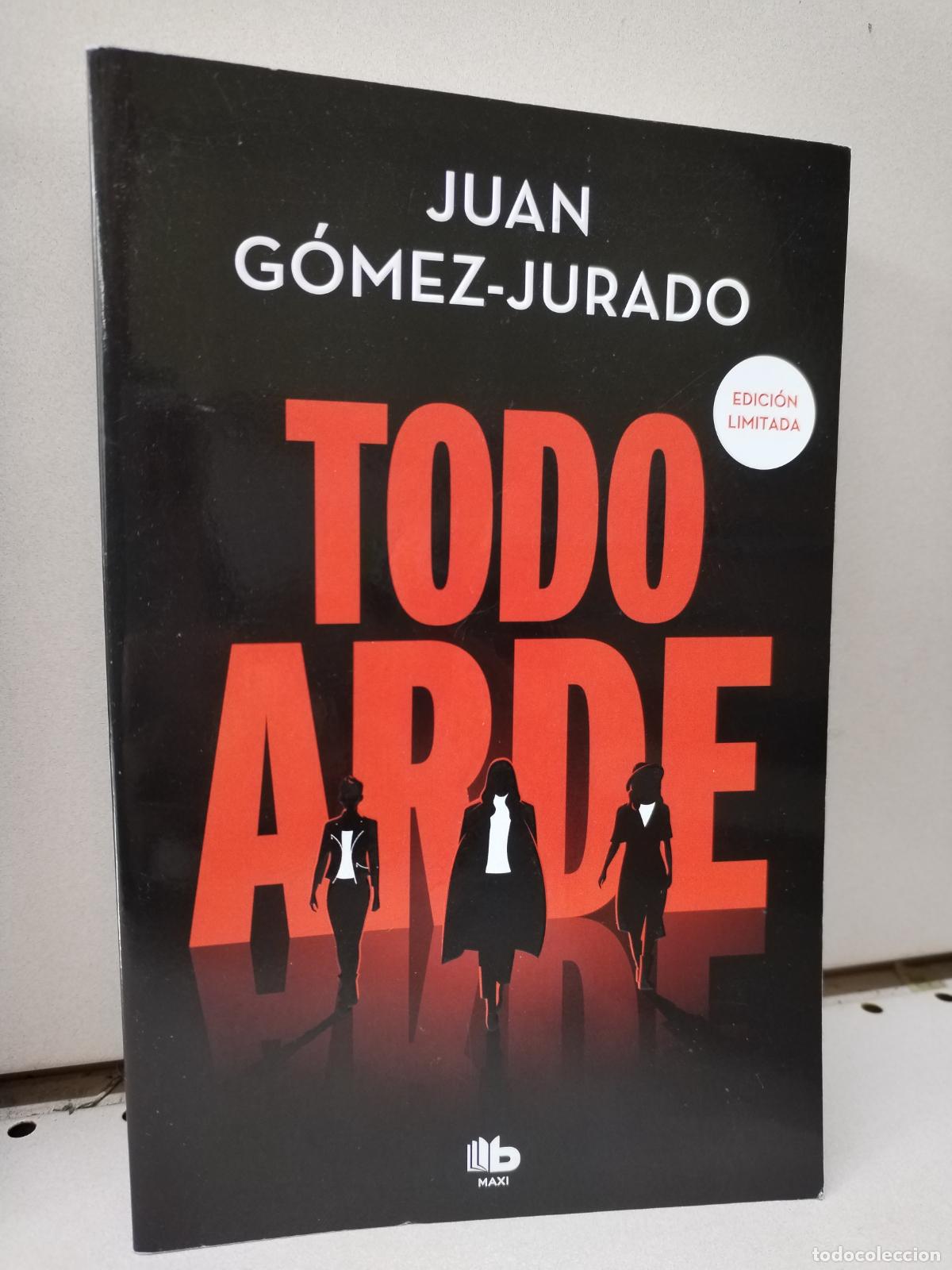 Libros: Todo arde - G&oacute;mez-Jurado, Juan