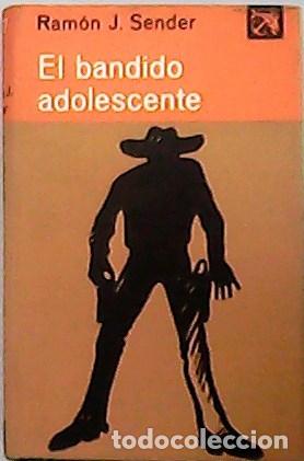 Libros: El bandido adolescente. - SENDER, Ram&oacute;n J. TDK987 - Foto 1