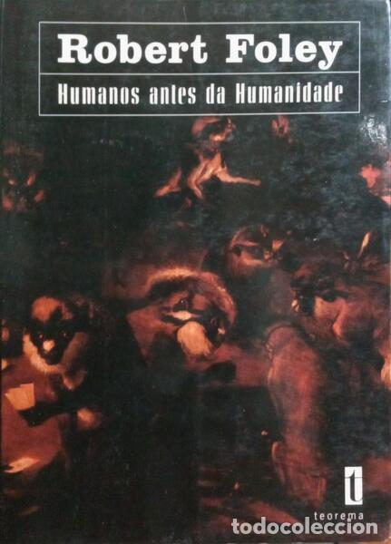 Libros: FOLEY. (Robert) - HUMANOS ANTES DA HUMANIDADE. - Foto 1