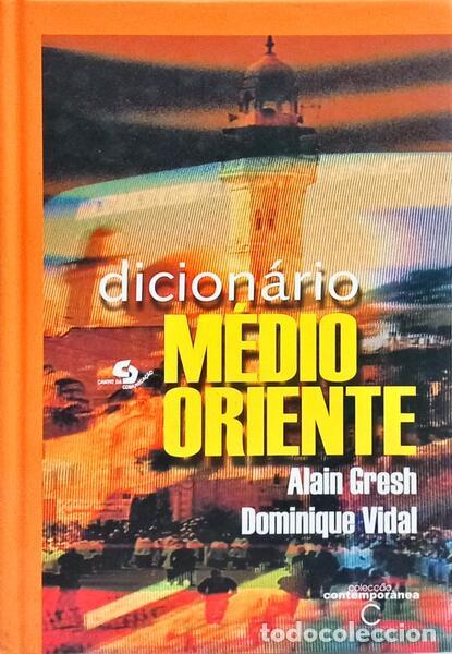 Libros: GRESH. (Alain) e Dominique Vidal. - DICION&Aacute;RIO M&Eacute;DIO ORIENTE.