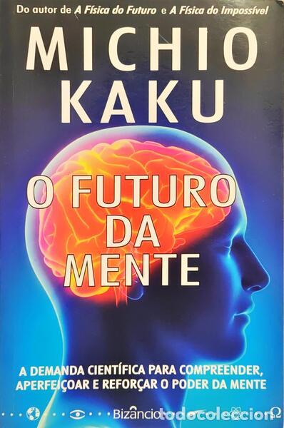 Libri di seconda mano: KAKU. (Michio) - O FUTURO DA MENTE. [1.&ordf; EDI&Ccedil;&Atilde;O]