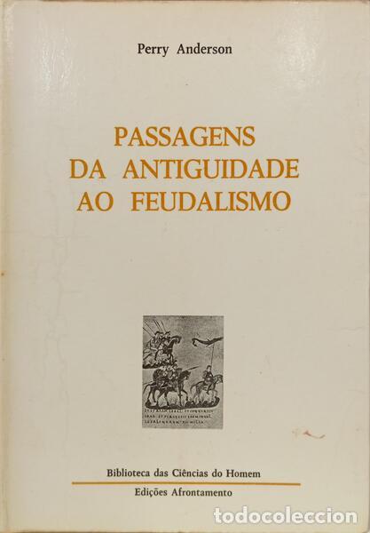 Libri di seconda mano: ANDERSON. (Perry) - PASSAGENS DA ANTIGUIDADE AO FEUDALISMO. [2.&ordf; EDI&Ccedil;&Atilde;O]