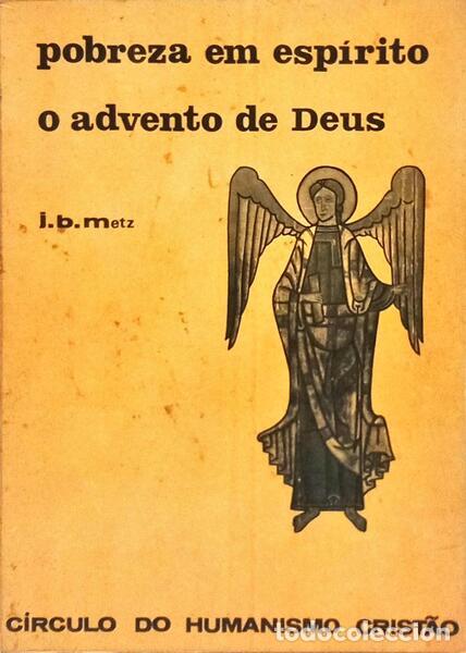B&uuml;cher: METZ. (Johannes Baptist) - POBREZA EM ESP&Iacute;RITO, O ADVENTO DE DEUS.
