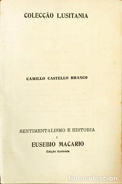 Libros: CASTELLO BRANCO. (Camillo) - SENTIMENTALISMO E HISTORIA, I EUSEBIO MACARIO. - Foto 2