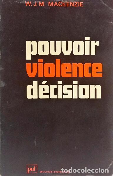 books: MACKENZIE. (W. J. M.) - POUVOIR VIOLENCE D&Eacute;CISION.