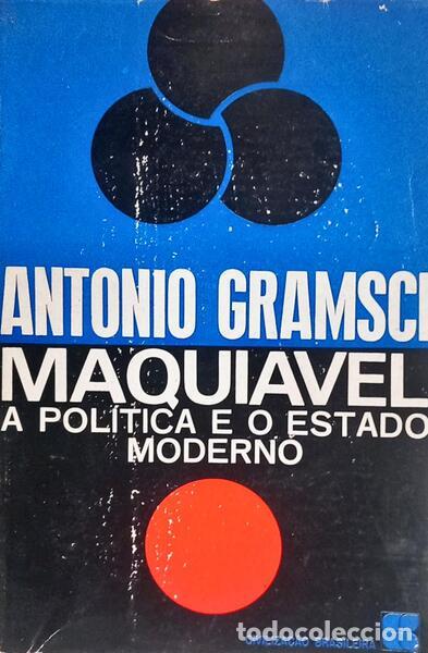 Libros: GRAMSCI. (Ant&oacute;nio) - MAQUIAVEL, A POL&Iacute;TICA E O ESTADO MODERNO.