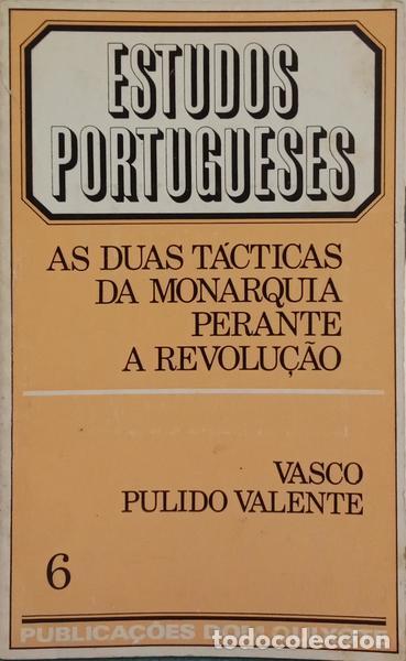 B&uuml;cher: PULIDO VALENTE. (Vasco) - AS DUAS T&Aacute;CTICAS DA MONARQUIA PERANTE A REVOLU&Ccedil;&Atilde;O.