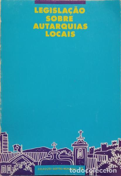 books: MONTALVO. (Ant&oacute;nio) e Domingos Castro. - LEGISLA&Ccedil;&Atilde;O SOBRE AUTARQUIAS LOCAIS.