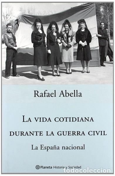 Libros: La vida cotidiana durante la Guerra Civil. La Espa&ntilde;a nacional- 9788408051589