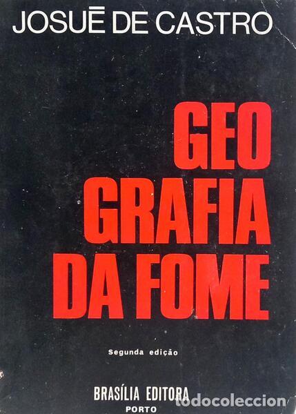 Libros: CASTRO. (Josu&eacute; de) - GEOGRAFIA DA FOME. [2.&ordf; EDI&Ccedil;&Atilde;O]