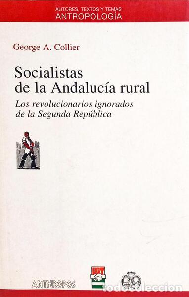 Libros: COLLIER. (George A.) - SOCIALISTAS DE LA ANDALUC&Iacute;A RURAL. - Foto 1