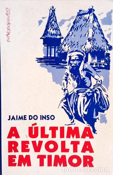 B&uuml;cher: INSO. (Jaime do) - A &Uacute;LTIMA REVOLTA EM TIMOR 1912.