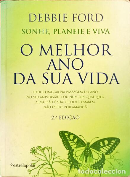 Libri di seconda mano: FORD. (Debbie) - O MELHOR ANO DA SUA VIDA: SONHE-O, PLANEIE-O, VIVA-O. [2.&ordf; EDI&Ccedil;&Atilde;O]